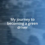 My journey to becoming a green driver