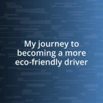 My journey to becoming a more eco-friendly driver