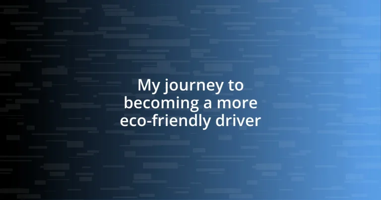 My journey to becoming a more eco-friendly driver