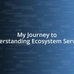 My Journey to Understanding Ecosystem Services