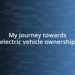 My journey towards electric vehicle ownership