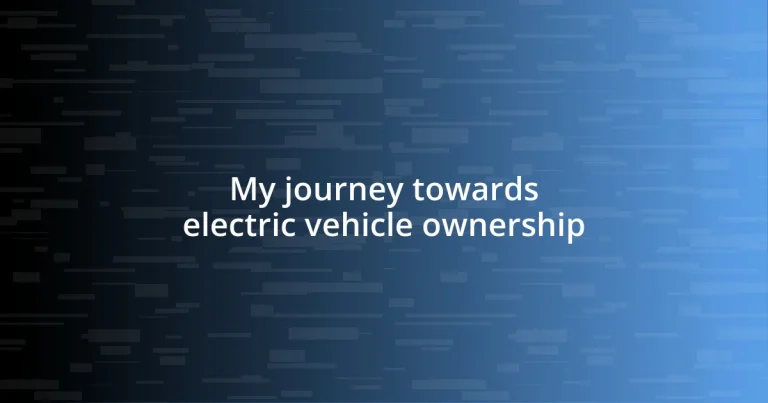 My journey towards electric vehicle ownership