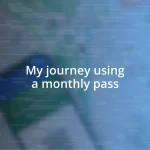 My journey using a monthly pass