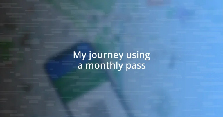 My journey using a monthly pass