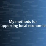 My methods for supporting local economies