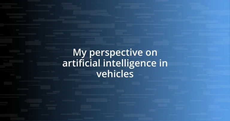 My perspective on artificial intelligence in vehicles