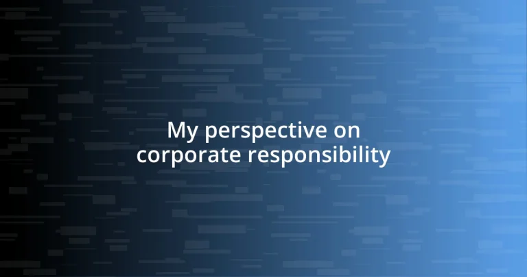 My perspective on corporate responsibility