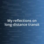 My reflections on long-distance transit