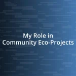 My Role in Community Eco-Projects