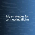 My strategies for connecting flights