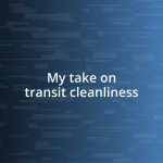 My take on transit cleanliness