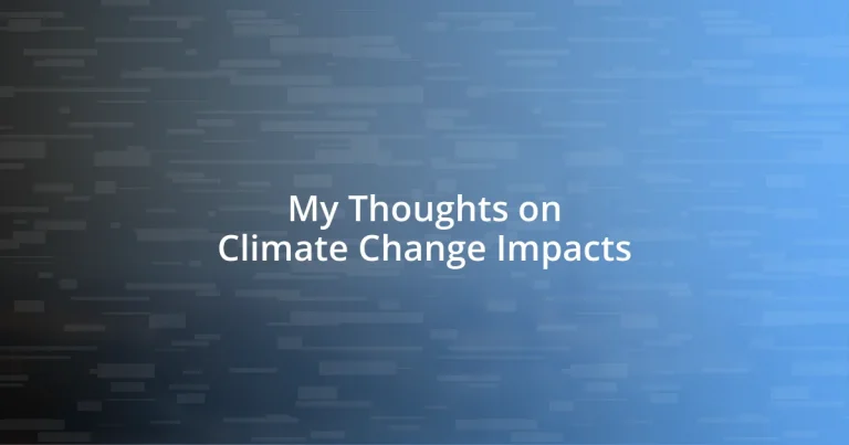 My Thoughts on Climate Change Impacts