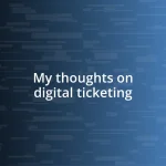 My thoughts on digital ticketing