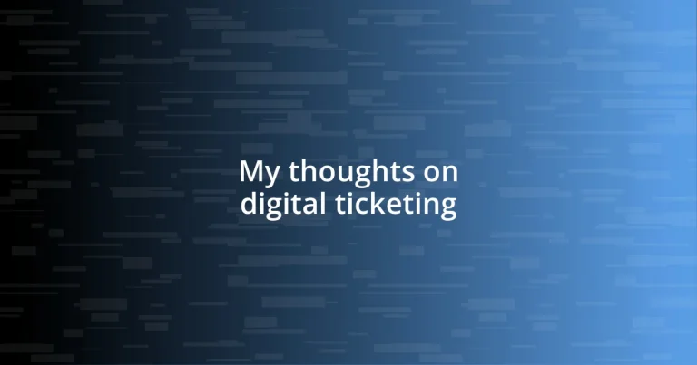 My thoughts on digital ticketing