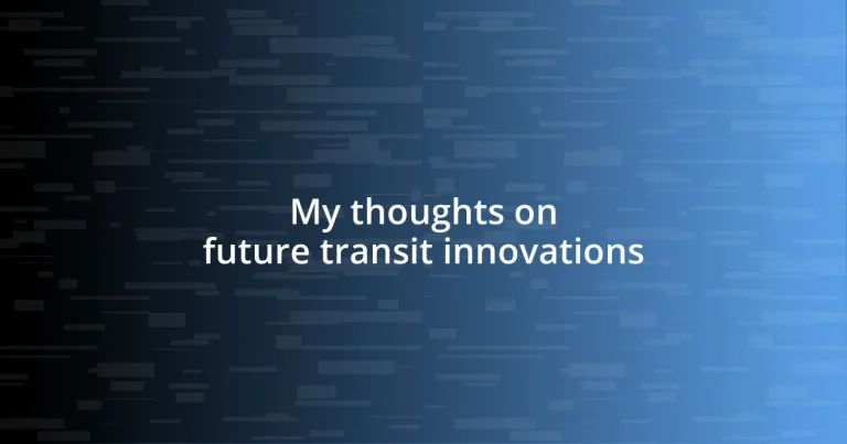 My thoughts on future transit innovations