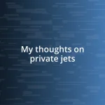 My thoughts on private jets