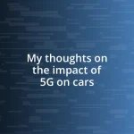 My thoughts on the impact of 5G on cars