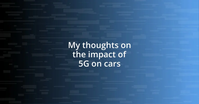 My thoughts on the impact of 5G on cars