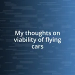 My thoughts on viability of flying cars