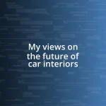 My views on the future of car interiors