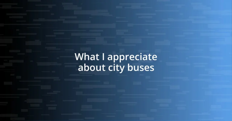 What I appreciate about city buses