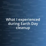 What I experienced during Earth Day cleanup