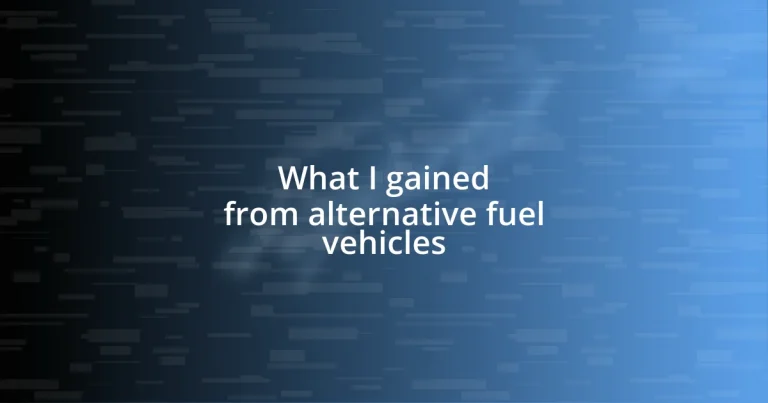 What I gained from alternative fuel vehicles