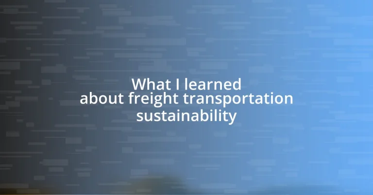 What I learned about freight transportation sustainability