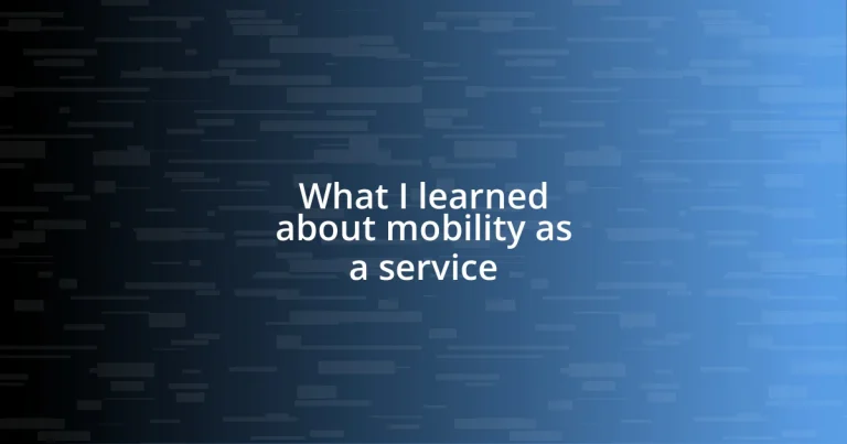 What I learned about mobility as a service