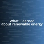 What I learned about renewable energy