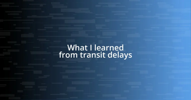 What I learned from transit delays