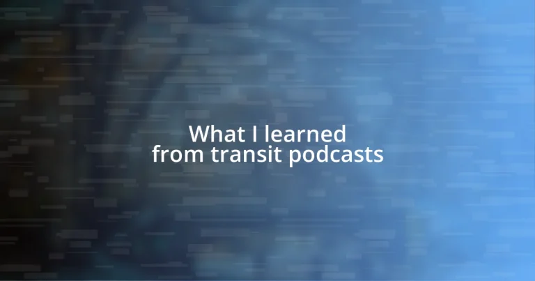 What I learned from transit podcasts