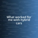 What worked for me with hybrid cars