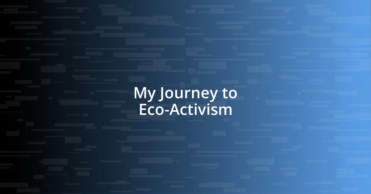 My Journey to Eco-Activism