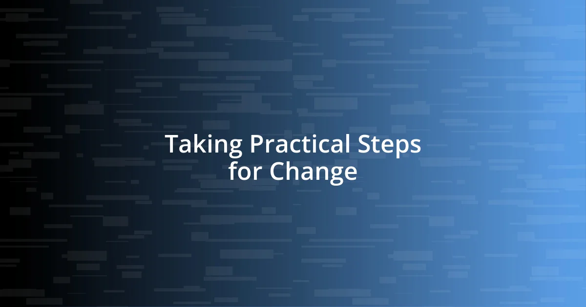 Taking Practical Steps for Change