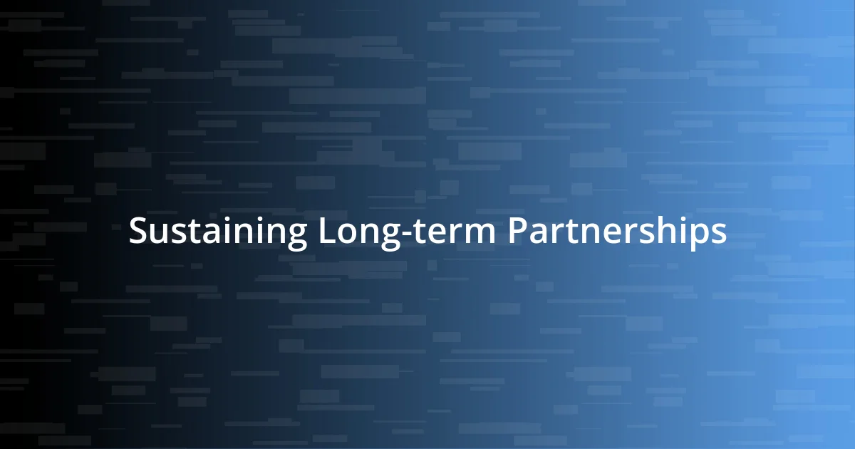 Sustaining Long-term Partnerships