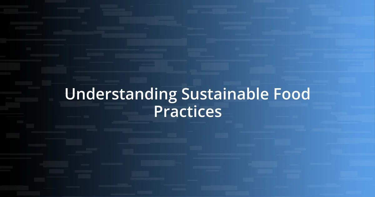 Understanding Sustainable Food Practices