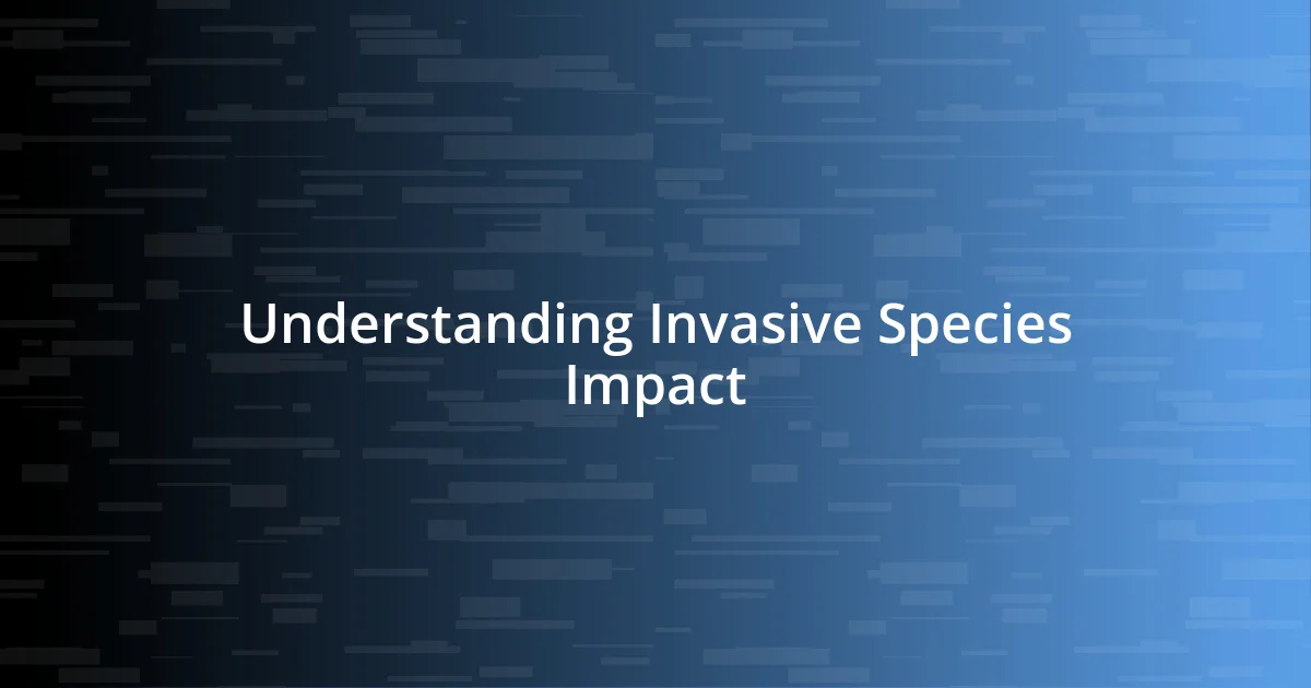 Understanding Invasive Species Impact