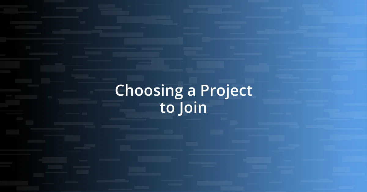 Choosing a Project to Join