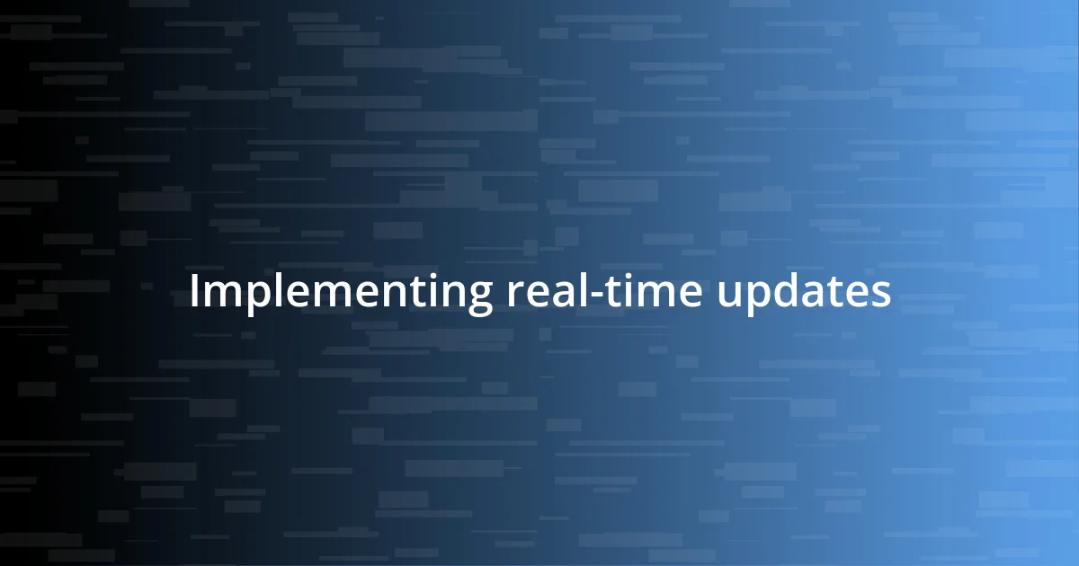 Implementing real-time updates