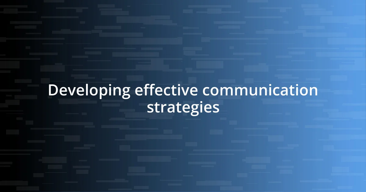 Developing effective communication strategies