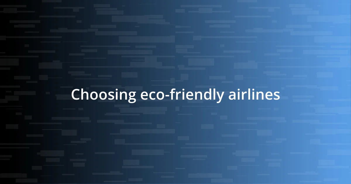 Choosing eco-friendly airlines