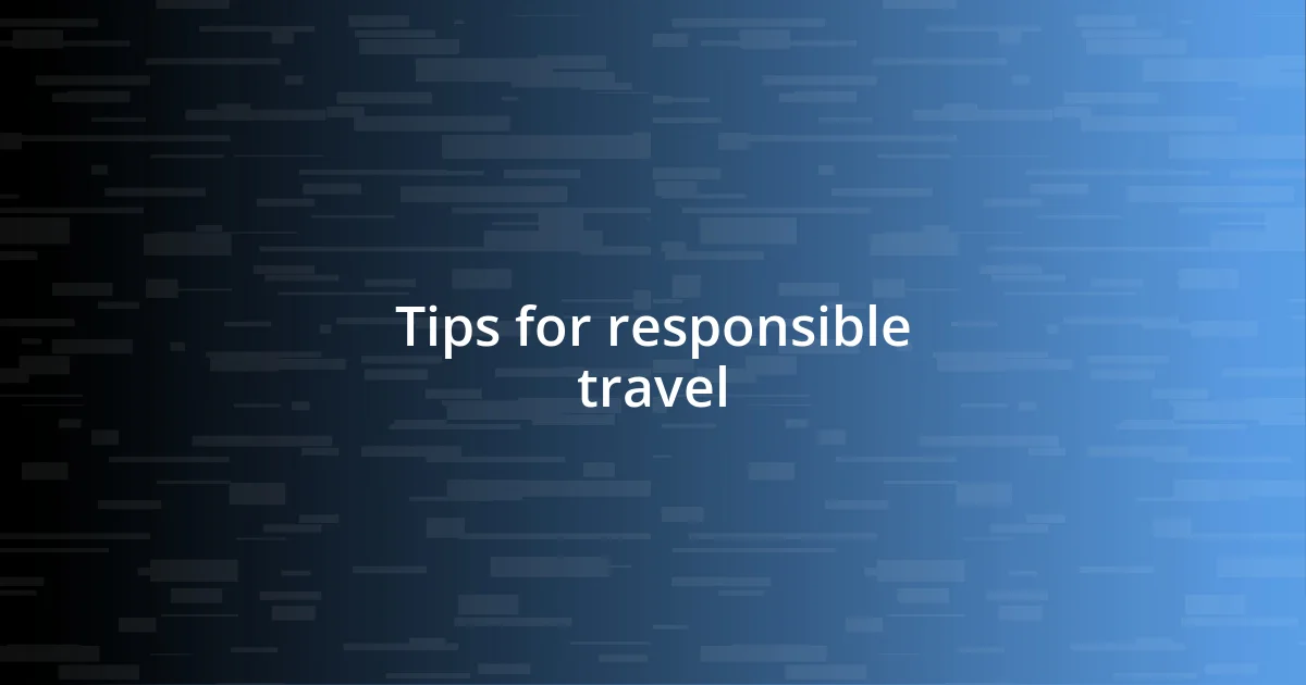 Tips for responsible travel