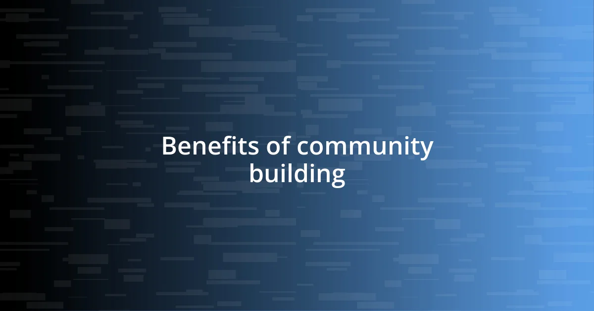 Benefits of community building