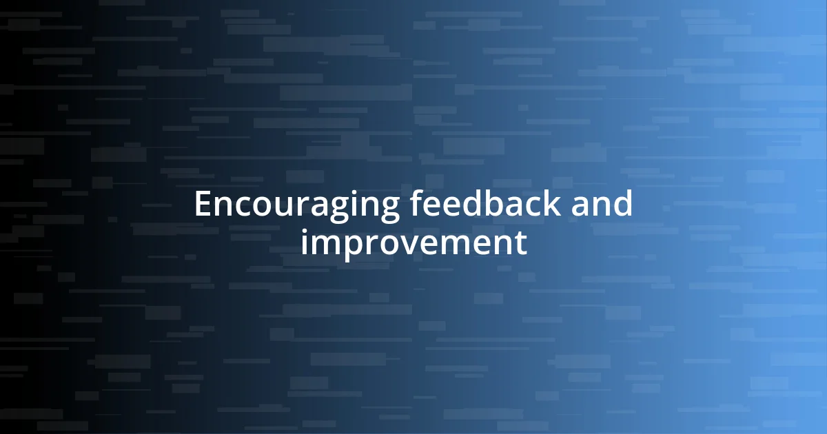 Encouraging feedback and improvement