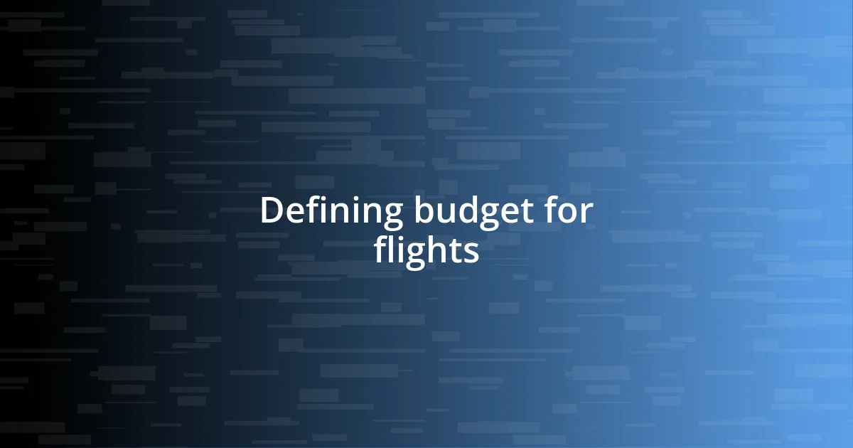 Defining budget for flights