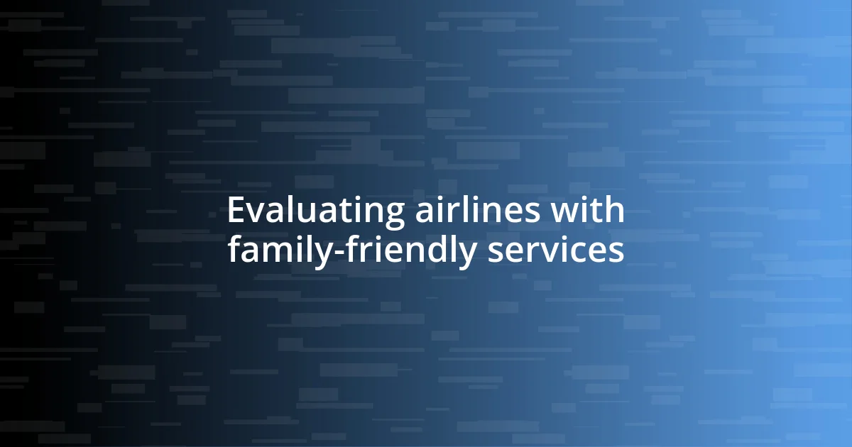 Evaluating airlines with family-friendly services