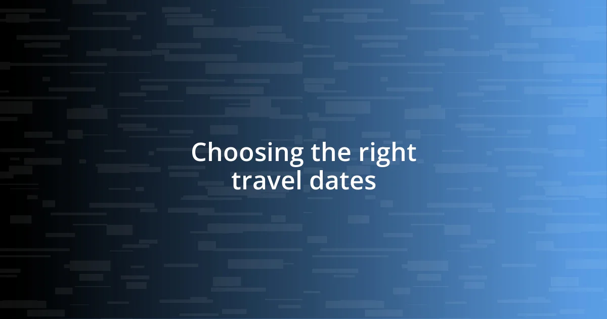 Choosing the right travel dates