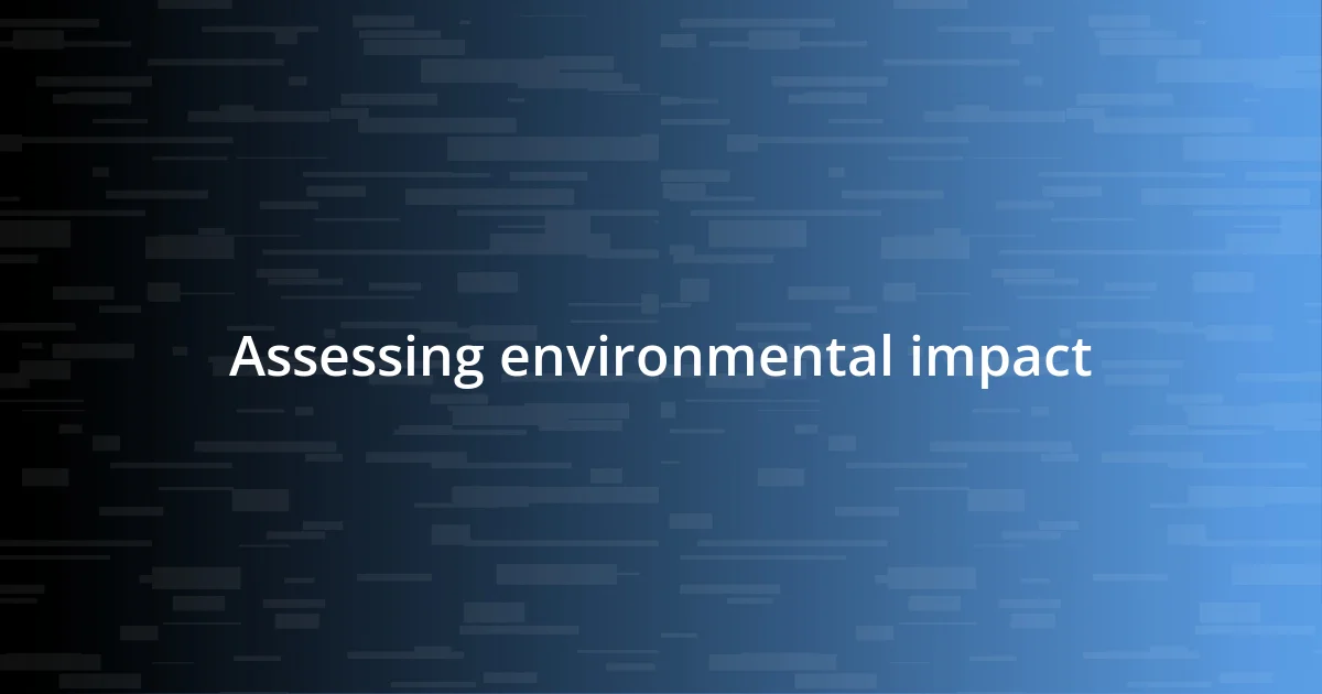 Assessing environmental impact