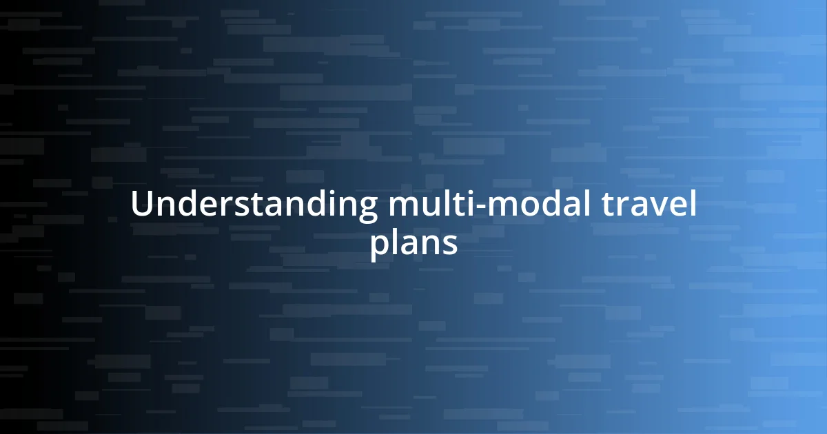 Understanding multi-modal travel plans